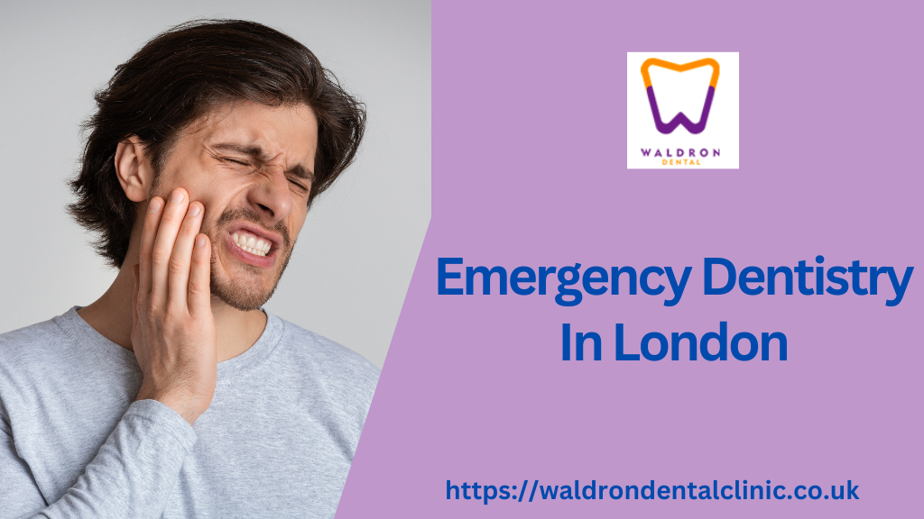 Emergency Dentistry In London